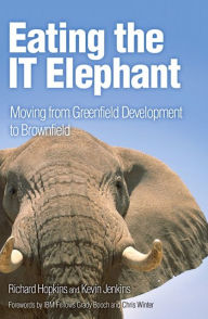 Title: Eating the IT Elephant: Moving from Greenfield Development to Brownfield, Author: Richard Hopkins