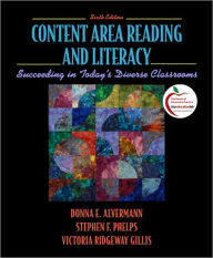 Title: Content Area Reading and Literacy: Succeeding in Today's Diverse Classrooms / Edition 6, Author: Donna E. Alvermann