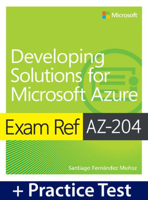 Exam Ref AZ-204 Developing Solutions for Microsoft Azure with Practice Sns-Brigh10