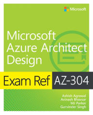 Title: Exam Ref AZ-304 Microsoft Azure Architect Design, Author: Ashish Agrawal