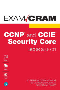 Title: CCNP and CCIE Security Core SCOR 350-701 Exam Cram, Author: Joseph Mlodzianowski