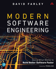 Title: Modern Software Engineering: Doing What Works to Build Better Software Faster, Author: David Farley