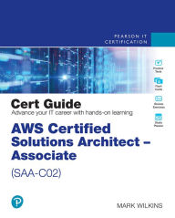 Title: AWS Certified Solutions Architect - Associate (SAA-C02) Cert Guide, Author: Mark Wilkins
