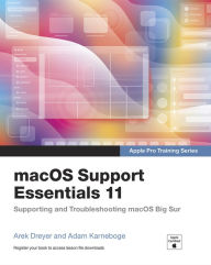 Title: macOS Support Essentials 11 - Apple Pro Training Series: Supporting and Troubleshooting macOS Big Sur, Author: Arek Dreyer