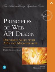 Title: Principles of Web API Design: Delivering Value with APIs and Microservices, Author: James Higginbotham