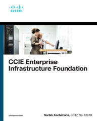 Pdf books free download free CCIE Enterprise Infrastructure Foundation by Narbik Kocharians ePub iBook (English literature)