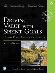 Title: Driving Value with Sprint Goals: Humble Plans, Exceptional Results, Author: Maarten Dalmijn