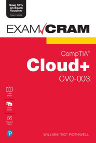 Title: CompTIA Cloud+ CV0-003 Exam Cram, Author: William Rothwell