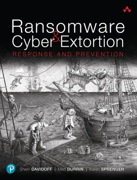 Ransomware and Cyber Extortion: Response Prevention