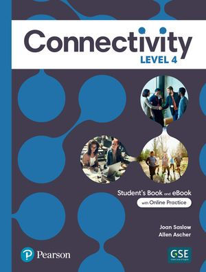 Connectivity Level 4 Student's Book & Interactive Student's eBook with Online Practice, Digital Resources and App