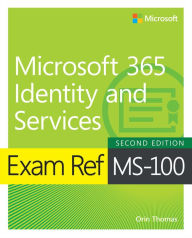 Title: Exam Ref MS-100 Microsoft 365 Identity and Services, Author: Orin Thomas