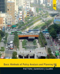 Title: Basic Methods of Policy Analysis and Planning / Edition 3, Author: Carl Patton