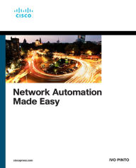 Title: Network Automation Made Easy, Author: Ivo Pinto