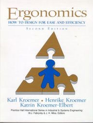 Title: Ergonomics: How to Design for Ease and Efficiency / Edition 2, Author: K.H.E. Kroemer