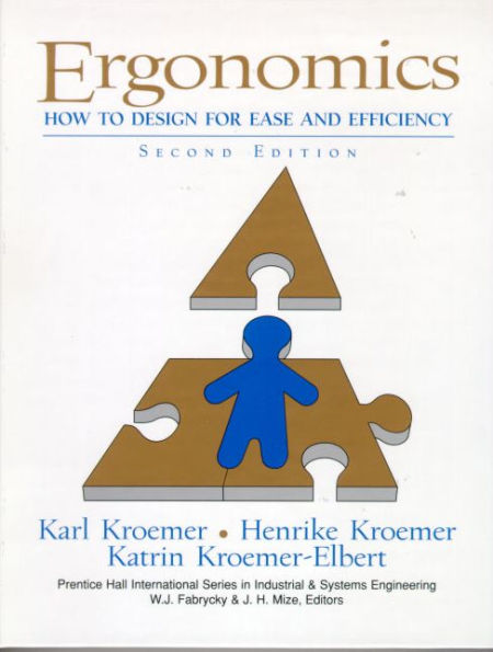 Ergonomics: How to Design for Ease and Efficiency / Edition 2