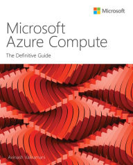 Title: Microsoft Azure Compute: The Definitive Guide, Author: Avinash Valiramani