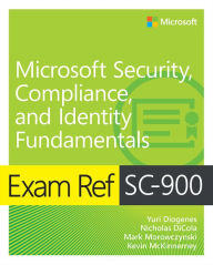Title: Exam Ref SC-900 Microsoft Security, Compliance, and Identity Fundamentals, Author: Yuri Diogenes
