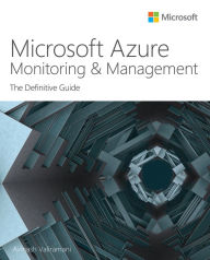 Title: Microsoft Azure Monitoring & Management: The Definitive Guide, Author: Avinash Valiramani