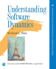 Title: Understanding Software Dynamics, Author: Richard Sites