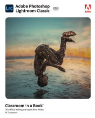 Title: Adobe Photoshop Lightroom Classic Classroom in a Book (2022 release), Author: Rafael Concepcion