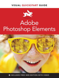 Title: Adobe Photoshop Elements Visual QuickStart Guide, Author: Jeff Carlson