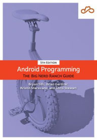 Title: Android Programming: The Big Nerd Ranch Guide, Author: Bryan Sills