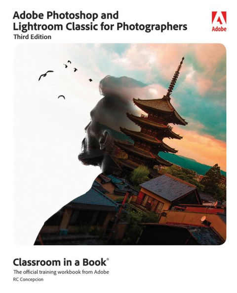 Adobe Photoshop and Lightroom Classic for Photographers Classroom in a Book -- VitalSource (ACC)