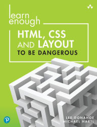 Free download pdf books Learn Enough HTML, CSS and Layout to be Dangerous: An Introduction to Modern Website Creation and Templating Systems 9780137843107 (English literature) by Lee Donahoe, Michael Hartl, Lee Donahoe, Michael Hartl PDF RTF DJVU