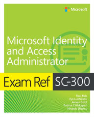 Title: Exam Ref SC-300 Microsoft Identity and Access Administrator, Author: Razi Rais