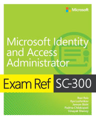 Title: Exam Ref SC-300 Microsoft Identity and Access Administrator, Author: Razi Rais