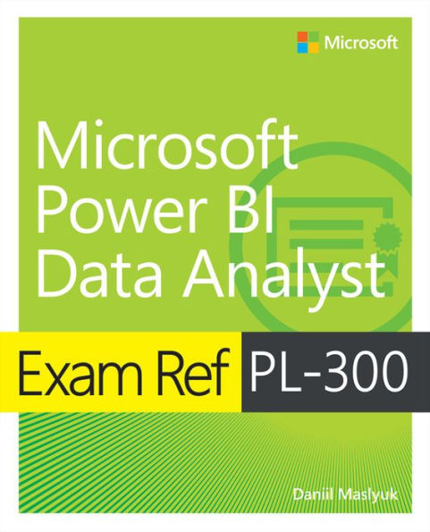 Exam Ref PL-300 Power BI Data Analyst