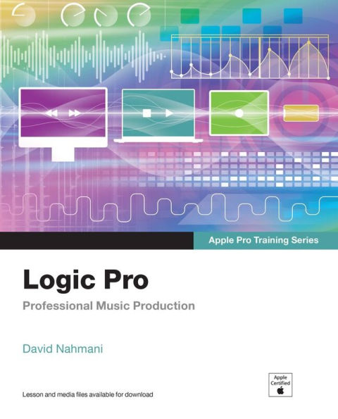 Logic Pro - Apple Pro Training Series: Professional Music Production