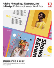 Title: Adobe Photoshop, Illustrator, and InDesign Collaboration and Workflow, Author: Bart Van de Wiele