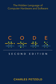 Title: Code: The Hidden Language of Computer Hardware and Software, Author: Charles Petzold