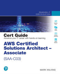 Title: AWS Certified Solutions Architect - Associate (SAA-C03) Cert Guide, Author: Mark Wilkins