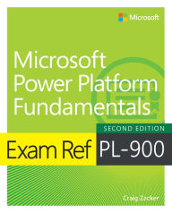 Title: Exam Ref PL-900 Microsoft Power Platform Fundamentals, Author: Craig Zacker