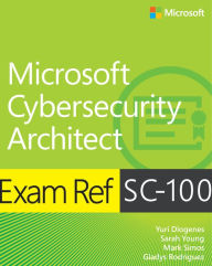 Title: Exam Ref SC-100 Microsoft Cybersecurity Architect, Author: Yuri Diogenes
