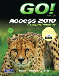 GO! with Microsoft Access 2010, Comprehensive