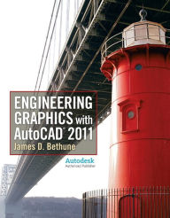 Title: Engineering Graphics with Autocad 2011 / Edition 1, Author: James D. Bethune