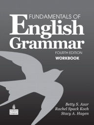 Title: FUNDAMENTALS ENG. GRAMMAR 4E WORKBOOK W/AK 802212 / Edition 4, Author: Betty Azar