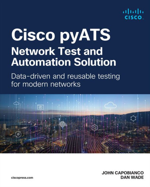 Cisco pyATS - Network Test and Automation Solution: Data-driven and reusable testing for modern networks