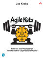 Agile Kata: Patterns and Practices for Transformative Organizational Agility