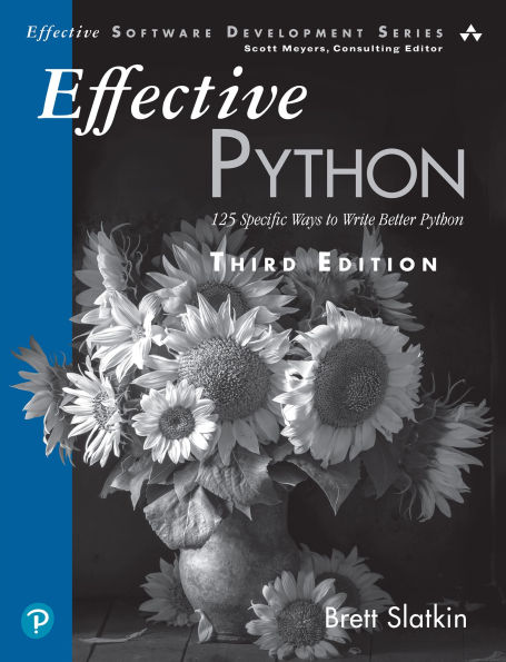 Effective Python: 125 Specific Ways to Write Better Python