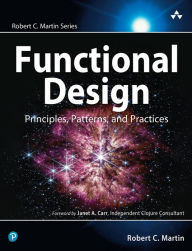 Title: Functional Design: Principles, Patterns, and Practices, Author: Robert Martin