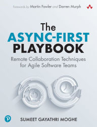 Title: The Async-First Playbook: Remote Collaboration Techniques for Agile Software Teams, Author: Sumeet Moghe