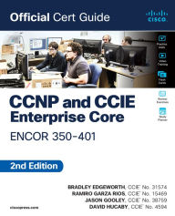 Title: CCNP and CCIE Enterprise Core ENCOR 350-401 Official Cert Guide, Author: Brad Edgeworth