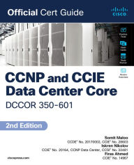 Title: CCNP and CCIE Data Center Core DCCOR 350-601 Official Cert Guide, Author: Somit Maloo