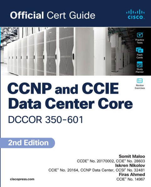 CCNP and CCIE Data Center Core DCCOR 350-601 Official Cert Guide