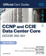 CCNP and CCIE Data Center Core DCCOR 350-601 Official Cert Guide