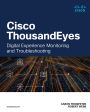 Cisco ThousandEyes: Digital Experience Monitoring and Troubleshooting